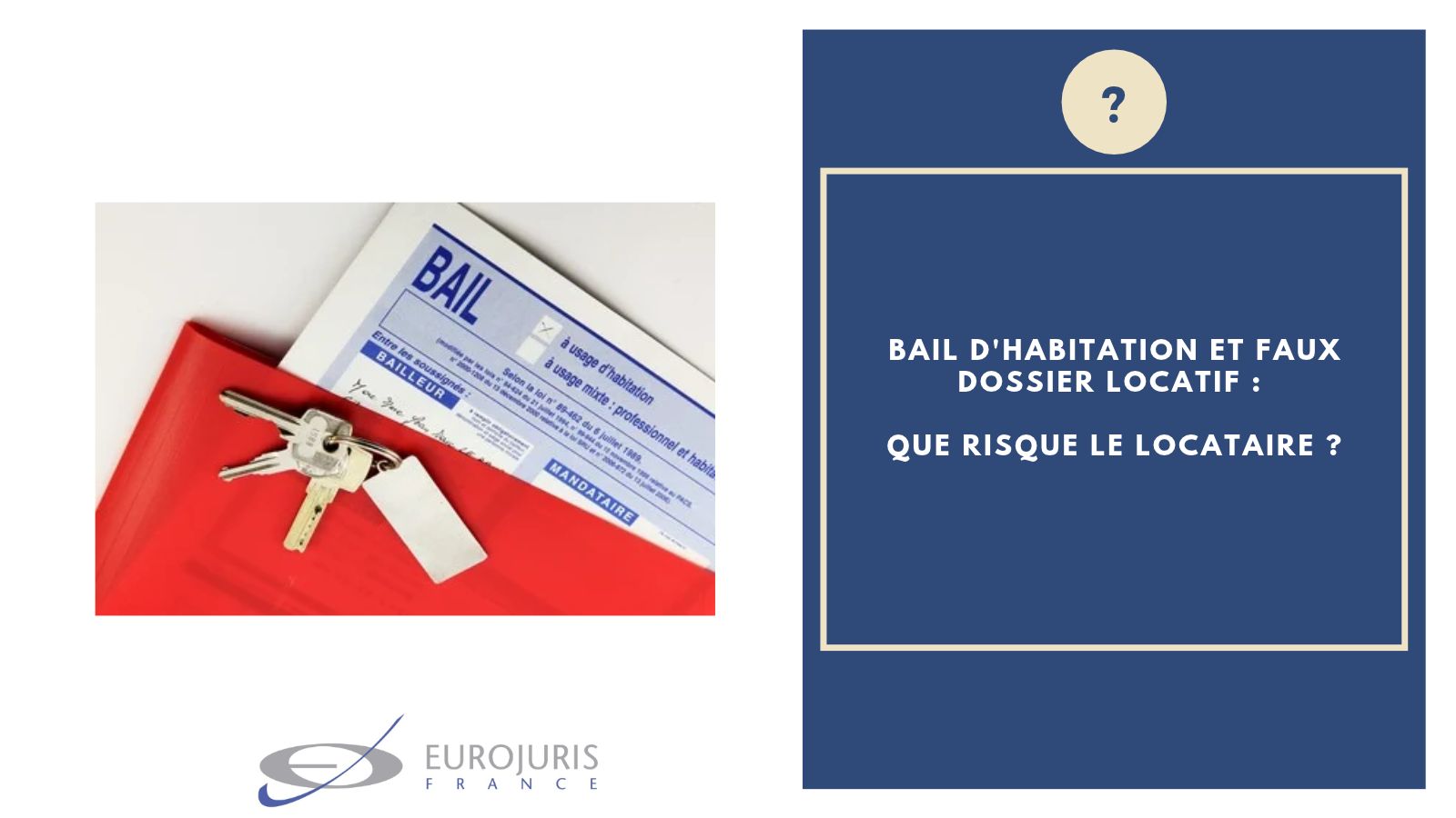 Bail habitation et faux dossier locatif