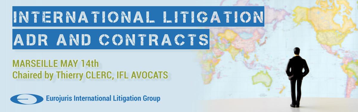 INTERNATIONAL LITIGATION, ADR and CONTRACTS