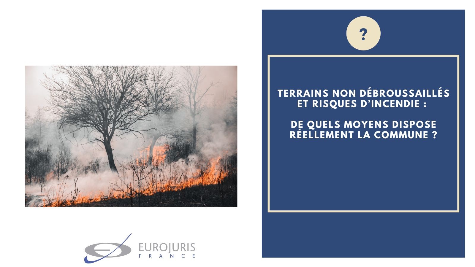 Terrains non débroussaillés et incendies